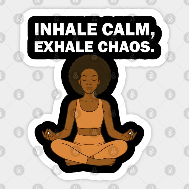 Inhale Calm Exhale Chaos Wellness Mindfulness Meditation Sticker by Koraful